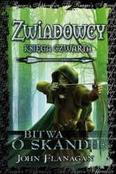 Zwiadowcy T.4 Bitwa o Skandię - John Flanagan
