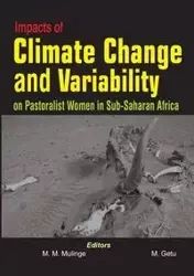 Impacts of Climate Change and Variability on Pastoralist Women in Sub-Saharan Africa - Mulinge Munyae M.