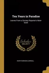 Ten Years in Paradise - Carroll Mary Bowden