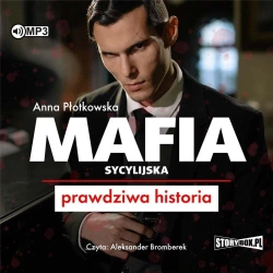 Mafia sycylijska. Prawdziwa historia audiobook - Anna Płotkowska