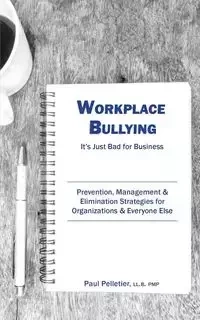 Workplace Bullying - Paul Pelletier