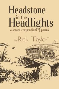 Headstone in the Headlights - Taylor Rick