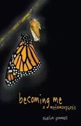 Becoming Me - A Metamorphosis - Shelia Powell