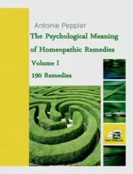 The Psychological Meaning of Homeopathic Remedies - Peppler Antonie