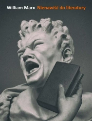 Nienawiść do literatury - William Marx