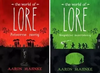 Lore Niegodziwi śmiertelnicy Potworne..., Mahnke - Aaron Mahnke