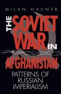 The Soviet War in Afghanistan - Milan Hauner