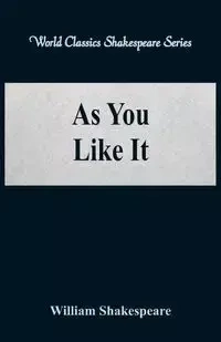 As You Like It (World Classics Shakespeare Series) - William Shakespeare