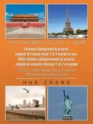 Chinese (Ideograms & Pīnyīn), English & French Level 1 & 2 Words in Use - Zhang Hua