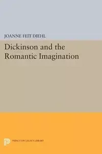 Dickinson and the Romantic Imagination - Joanne Diehl