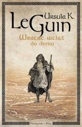 Wracać wciąż do domu - Ursula Le Guin, Maciejka Mazan, Joanna Wołyńska,