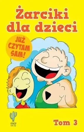 Żarciki dla dzieci T.3 - praca zbiorowa
