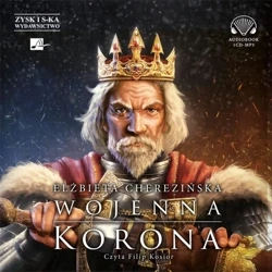 Wojenna korona Audiobook - Elżbieta Cherezińska