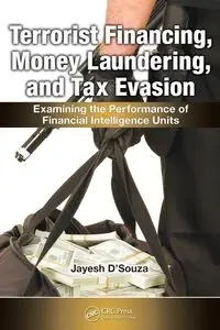 Terrorist Financing, Money Laundering, and Tax Evasion - D'Souza Jayesh
