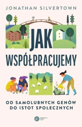 Jak współpracujemy. Od samolubnych genów... - Jonathan Silvertown