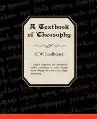 A Textbook of Theosophy - Leadbeater C. W.