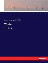 Werke - von Goethe Johann Wolfgang