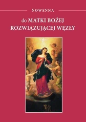 Nowenna do Matki Bożej rozwiązującej węzły - praca zbiorowa