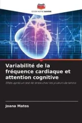 Variabilité de la fréquence cardiaque et attention cognitive - Joana Matos