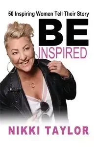 Be Inspired - Taylor Nikki
