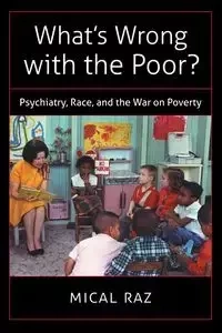 What's Wrong with the Poor? - Raz Mical