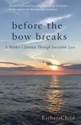 Before the Bow Breaks - EsthersChild