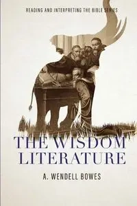 The Wisdom Literature - Wendell Bowes A.