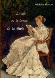 Lucile, ou la lecture de la Bible - Monod Adolphe