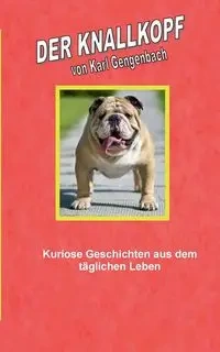 Der Knallkopf - Karl Gengenbach