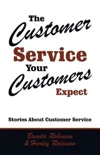 The Customer Service Your Customers Expect - Brenda Robinson