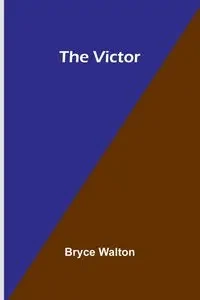 The Victor - Walton Bryce