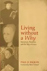 Living without a Why - Paul O. Ingram