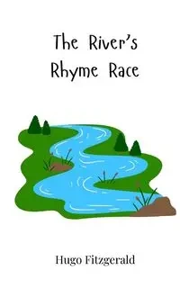 The River's Rhyme Race - Hugo Fitzgerald