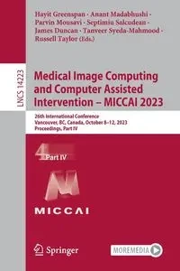 Medical Image Computing and Computer Assisted Intervention - MICCAI 2023 - Greenspan Hayit