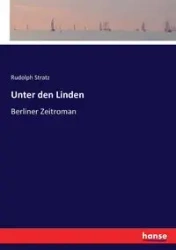 Unter den Linden - Rudolph Stratz