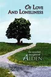 OF LOVE AND LONELINESS - Gale Alden Swanson