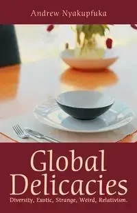 Global Delicacies - Andrew Nyakupfuka