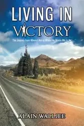 Living in Victory - Walljee Alain