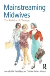 Mainstreaming Midwives - Davis-Floyd Robbie