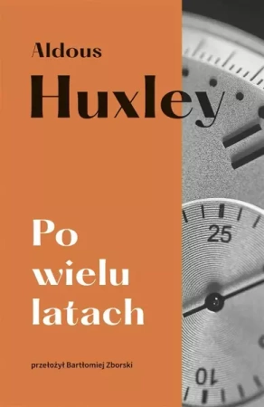 Po wielu latach - Aldous Huxley, Bartłomiej Zborski