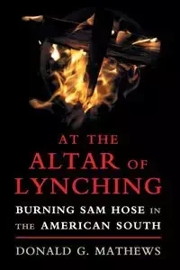 At the Altar of Lynching - Donald G. Mathews