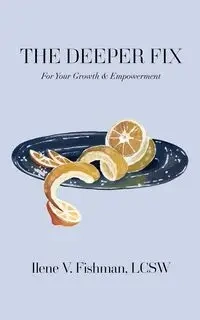 The Deeper Fix - Ilene V. Fishman