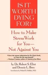 Is It Worth Dying For? - Robert S. Eliot