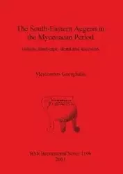 The South-Eastern Aegean in the Mycenaean Period - Georgiadis Mercourios