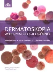Dermatoskopia w dermatologii ogólnej - Lallas A., Errichetti E., Ioannides D.