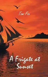 A Frigate at Sunset - Tom Fox