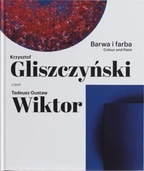 Barwa i farba. Krzysztof Gliszczyński i Tadeusz... - praca zbiorowa