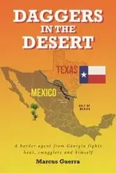 Daggers in the Desert - Marcus Guerra