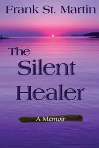 The Silent Healer - Martin Frank St