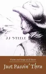 Just Passin' Thru - Steele J J